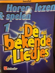 Horen lezen spelen: de bekende liedjes voor dwarsfluit deel1