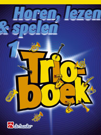 Horen, Lezen & Spelen Trioboek 1 voor sopraan-/tenorsaxofoon
